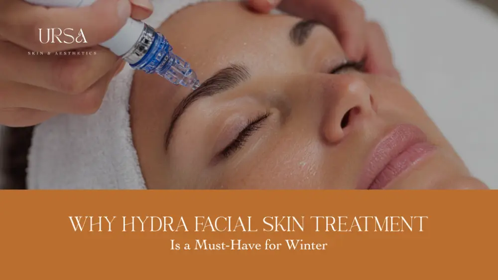 Why Hydra Facial Skin Treatment Is a Must-Have for Winter